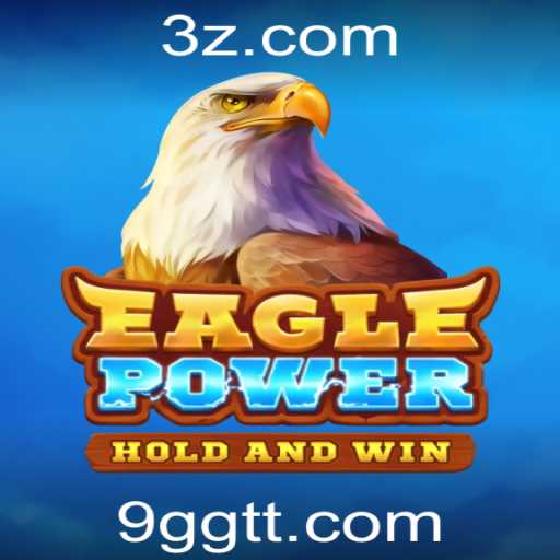 EaglePower: Descubra o Novo Fenômeno dos Jogos Online